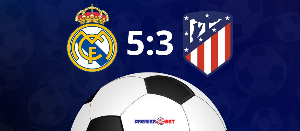 Real Madrid 5:3 Atletico Madrid