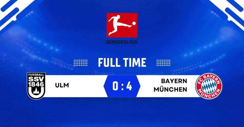 Ulm 0 - 4 Bayern München